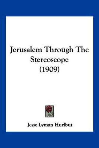 Cover image for Jerusalem Through the Stereoscope (1909)