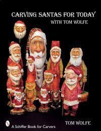 Cover image for Carving Santas for Today: With Tom Wolfe