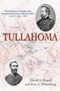 Cover image for Tullahoma: The Forgotten Campaign That Changed the Civil War, June 23 - July 4, 1863