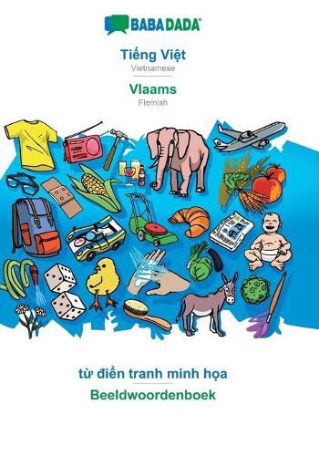 BABADADA, Ti&#7871;ng Vi&#7879;t - Vlaams, t&#7915; &#273;i&#7875;n tranh minh h&#7885;a - Beeldwoordenboek: Vietnamese - Flemish, visual dictionary