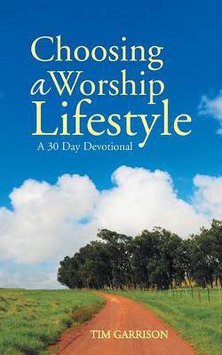 Cover image for Choosing a Worship Lifestyle: A 30 Day Devotional