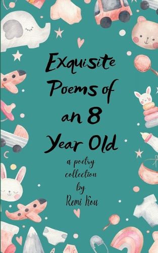 Cover image for Exquisite Poems of an 8 Year Old (Edition1st)