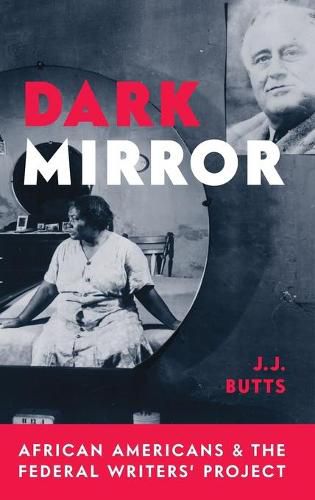 Dark Mirror: African Americans and the Federal Writers' Project