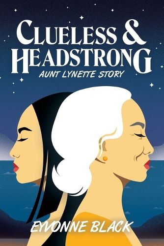 Cover image for Clueless & Headstrong: Aunt Lynette Story