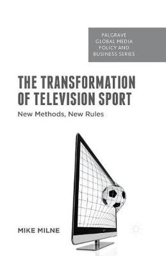 Cover image for The Transformation of Television Sport: New Methods, New Rules