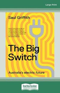 Cover image for Big Switch: Australia's Electric Future