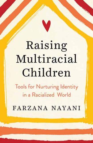 Cover image for Raising Multiracial Children: Tools for Nurturing Identity in a Racialized World