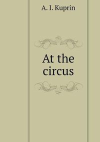 Cover image for At the circus