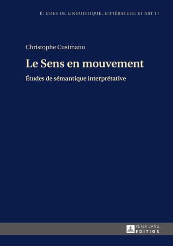 Cover image for Le Sens En Mouvement: Etudes de Semantique Interpretative