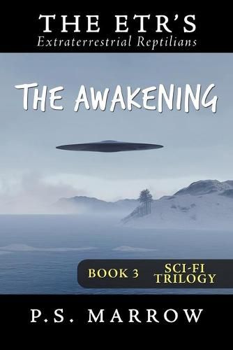 Cover image for The Awakening: the Extraterrestrial Reptilian Trilogy Book 3