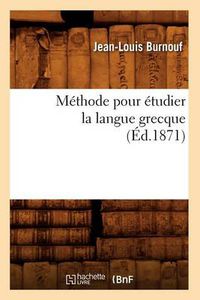 Cover image for Methode Pour Etudier La Langue Grecque (Ed.1871)