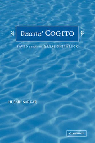 Cover image for Descartes' Cogito: Saved from the Great Shipwreck