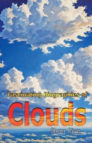 Fascinating Biographies of Clouds