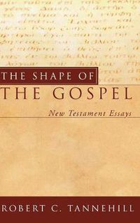 Cover image for The Shape of the Gospel: New Testament Essays