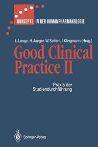 Cover image for Good Clinical Practice II: Praxis Der Studiendurchfuhrung