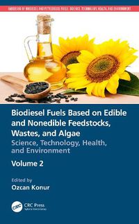 Cover image for Biodiesel Fuels Based on Edible and Nonedible Feedstocks, Wastes, and Algae