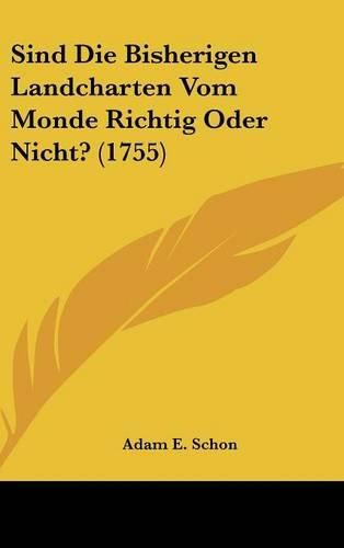 Cover image for Sind Die Bisherigen Landcharten Vom Monde Richtig Oder Nicht? (1755)