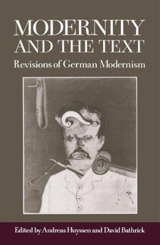 Cover image for Modernity and the Text: Revisions of German Modernism