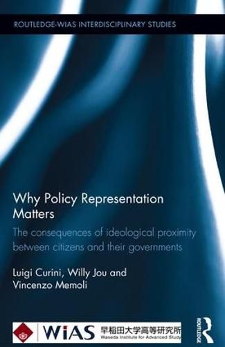 Cover image for Why Policy Representation Matters: The consequences of ideological proximity between citizens and their governments