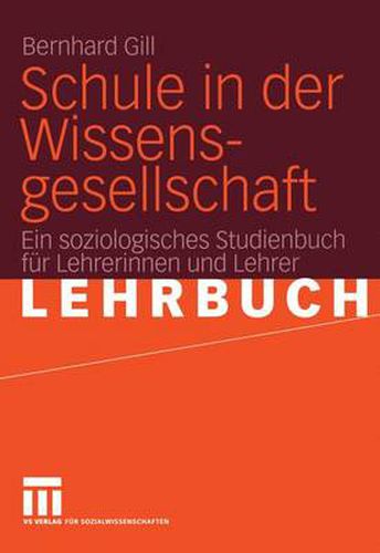 Cover image for Schule in der Wissensgesellschaft: Ein soziologisches Studienbuch fur Lehrerinnen und Lehrer