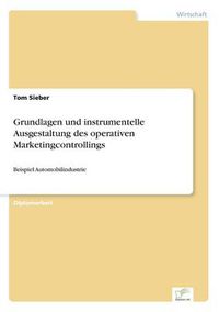 Cover image for Grundlagen und instrumentelle Ausgestaltung des operativen Marketingcontrollings: Beispiel Automobilindustrie