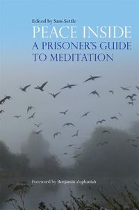 Cover image for Peace Inside: A Prisoner's Guide to Meditation