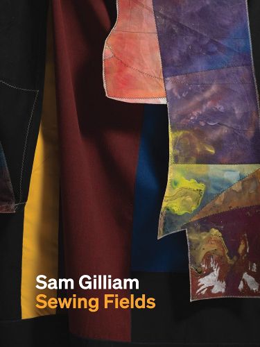 Cover image for Sam Gilliam: Sewing Fields