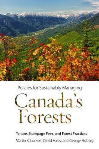 Cover image for Policies for Sustainably Managing Canada's Forests: Tenure, Stumpage Fees, and Forest Practices