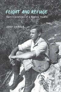 Cover image for Flight and Refuge: Reminiscences of a Motley Youth