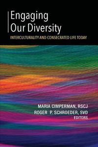 Cover image for Engaging Our Diversity: Interculturality and Consecrated Life Today