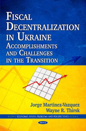 Cover image for Fiscal Decentralization in Ukraine: Accomplishments & Challenges in the Transition