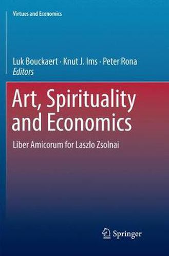 Art, Spirituality and Economics: Liber Amicorum for Laszlo Zsolnai