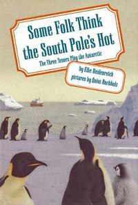 Cover image for Some Folk Think the South Pole's Hot: The Three Tenors Play the Antarctic