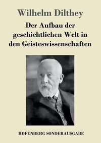 Cover image for Der Aufbau der geschichtlichen Welt in den Geisteswissenschaften