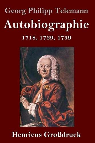 Autobiographie (Grossdruck): 1718, 1729, 1739