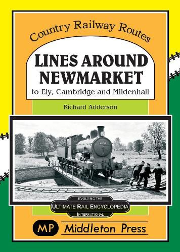 Cover image for Lines Around Newmarket.: to Ely, Cambridge and Mildenhall.