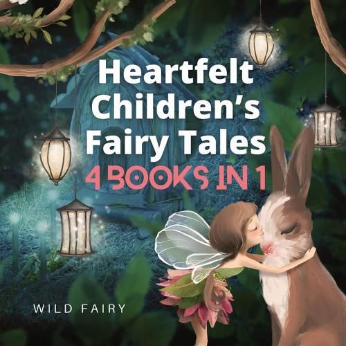 Cover image for Heartfelt Children's Fairy Tales: 4 Books in 1