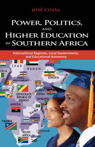 Cover image for Power, Politics, and Higher Education in Southern Africa: International Regimes, Local Governments, and Educational Autonomy
