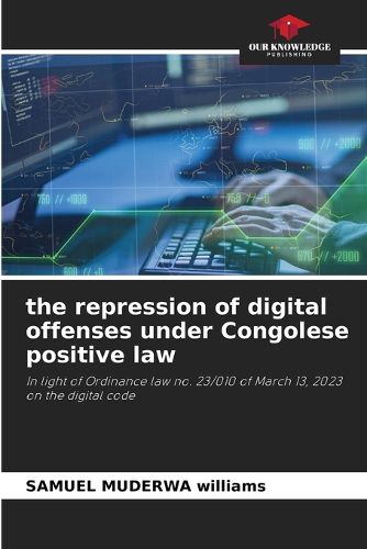 The repression of digital offenses under Congolese positive law