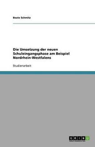 Cover image for Die Umsetzung der neuen Schuleingangsphase am Beispiel Nordrhein-Westfalens