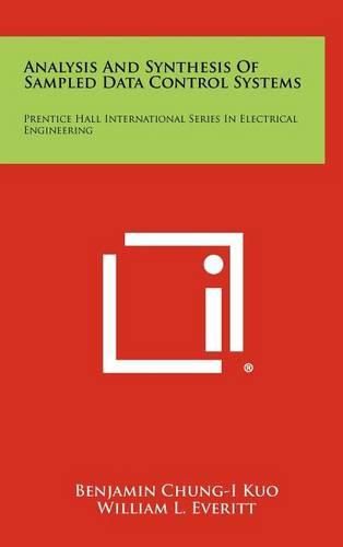 Analysis and Synthesis of Sampled Data Control Systems: Prentice Hall International Series in Electrical Engineering