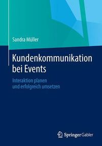 Cover image for Kundenkommunikation bei Events: Interaktion planen und erfolgreich umsetzen