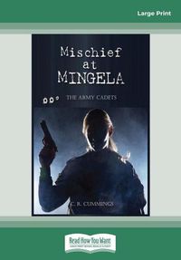 Cover image for Mischeif at Mingela: The Army Cadets