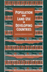 Cover image for Population and Land Use in Developing Countries: Report of a Workshop