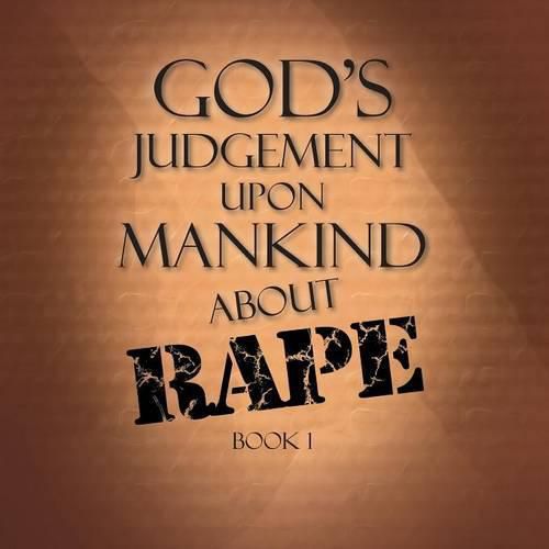 Cover image for God's Judgement Upon Mankind about Rape: Book 1