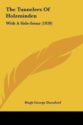 Cover image for The Tunnelers of Holzminden: With a Side-Issue (1920)