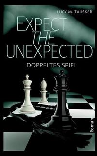 Cover image for Expect the Unexpected: Doppeltes Spiel