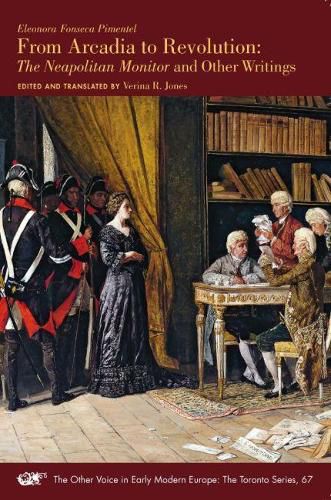 Cover image for From Arcadia to Revolution - The Neapolitan Monitor and Other Writings