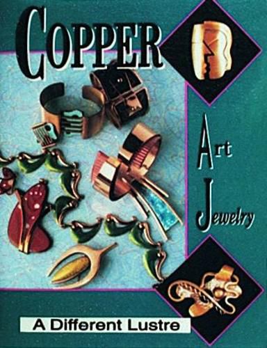 Cover image for Copper Art Jewellery: A Different Luster