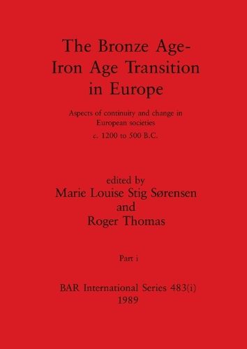 Cover image for The Bronze Age - Iron Age Transition in Europe, Part i